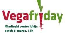 Vegafriday v Idriji